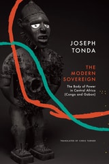 cover of Modern Sovereign: The Body of Power in Central Africa (Congo and Gabon)