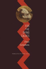 cover of For the Dying Calves: Beyond Literature: Oxford Lectures