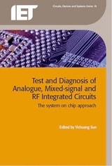 cover of Test and Diagnosis of Analogue, Mixed-signal and RF Integrated Circuits: The system on chip approach
