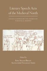 cover of Literary Speech Acts of the Medieval North: Essays Inspired by the Works of Thomas A. Shippey