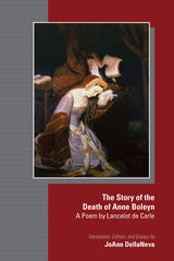 cover of The Story of the Death of Anne Boleyn: A Poem by Lancelot de Carle