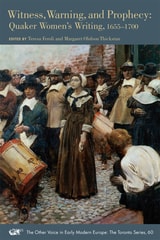 cover of Witness, Warning, and Prophecy: Quaker Women's Writing, 1655-1700