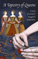 cover of A Tapestry of Queens: A Story of Scotland's Struggle for Independence