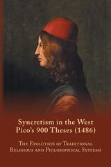 cover of Syncretism in the West: Pico's 900 Theses (1486) With Text, Translation, and Commentary