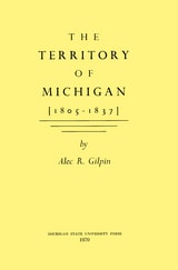 cover of The Territory of Michigan (1805-1837)