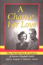 cover of A Chance for Love: The World War II Letters of Marian Elizabeth Smith and Lt. Eugene T. Petersen, USMCR