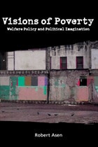 cover of Visions of Poverty: Welfare Policy and Political Imagination