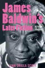 cover of James Baldwin's Later Fiction: Witness to the Journey