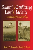 cover of Shared Land/Conflicting Identity: Trajectories of Israeli & Palestinian Symbol Use