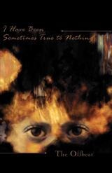 cover of The Offbeat: I Have Been Sometimes True to Nothing