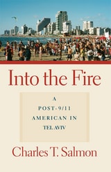 cover of Into the Fire: A Post-9/11 American in Tel Aviv