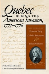 cover of Quebec During the American Invasion, 1775-1776: The Journal of Francois Baby, Gabriel Taschereau, and Jenkin Williams