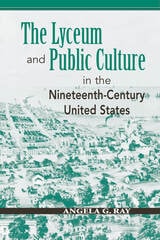 cover of The Lyceum and Public Culture in the Nineteenth-Century United States