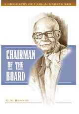 cover of Chairman of the Board: A Biography of Carl A. Gerstacker