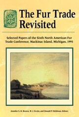 cover of The Fur Trade Revisited: Selected Papers of the Sixth North American Fur Trade Conference, Mackinac Island, Michigan, 1991