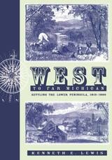 cover of West to Far Michigan: Settling the Lower Peninsula, 1815-1860