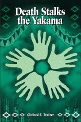 cover of Death Stalks the Yakama: Epidemiological Transitions and Mortality on the Yakama Indian Reservation, 1888-1964
