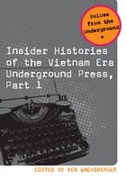 cover of Insider Histories of the Vietnam Era Underground Press, Part 1