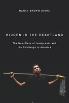 cover of Hidden in the Heartland: The New Wave of Immigrants and the Challenge to America