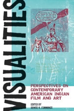 cover of Visualities: Perspectives on Contemporary American Indian Film and Art