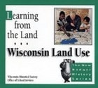 cover of Learning from the Land: Wisconsin Land Use