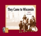 cover of They Came to Wisconsin