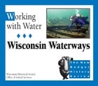 cover of Working with Water: Wisconsin Waterways