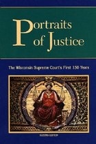 cover of Portraits of Justice: The Wisconsin Supreme Court's First 150 Years