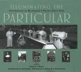 cover of Illuminating the Particular: Photographs of Milwaukee's Polish South Side