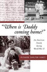 cover of When is Daddy Coming Home?: An American Family during World War II