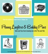 cover of Penny Loafers & Bobby Pins: Tales and Tips from Growing Up in the ’50s and ’60s