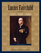 cover of Lucius Fairchild: Civil War Hero