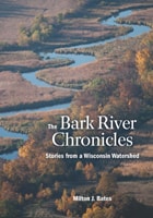 cover of The Bark River Chronicles: Stories from a Wisconsin Watershed
