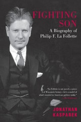 cover of Fighting Son: A Biography of Philip F. La Follette