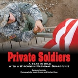 cover of Private Soldiers: A Year in Iraq with a Wisconsin National Guard Unit