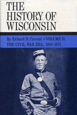 cover of The History of Wisconsin, Volume II: Civil War Era, 1848-1873