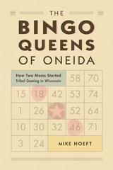 cover of The Bingo Queens of Oneida: How Two Moms Started Tribal Gaming in Wisconsin