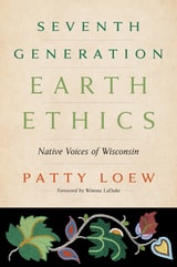 cover of Seventh Generation Earth Ethics: Native Voices of Wisconsin