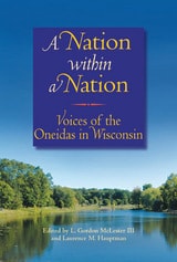 cover of A Nation within a Nation: Voices of the Oneidas in Wisconsin