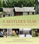 cover of A Settler's Year: Pioneer Life through the Seasons