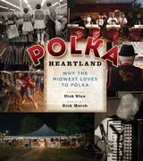 cover of Polka Heartland: Why the Midwest Loves to Polka