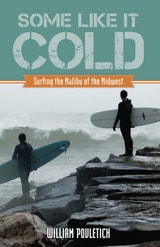 cover of Some Like It Cold: Surfing the Malibu of the Midwest