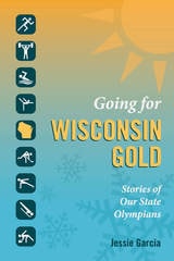 cover of Going for Wisconsin Gold: Stories of Our State Olympians