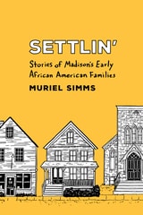 cover of Settlin’: Stories of Madison’s Early African American Families