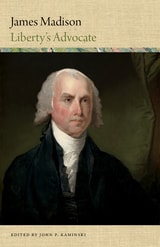cover of James Madison: Liberty's Advocate
