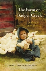 cover of The Farm on Badger Creek: Memories of a Midwest Girlhood
