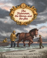 cover of The Fishermen, the Horse, and the Sea