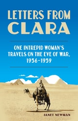 cover of Letters from Clara: One Intrepid Woman's Travels on the Eve of War, 1936-1939