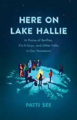cover of Here on Lake Hallie: In Praise of Barflies, Fix-It Guys, and Other Folks in Our Hometown
