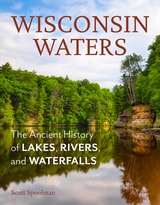 cover of Wisconsin Waters: The Ancient History of Lakes, Rivers, and Waterfalls